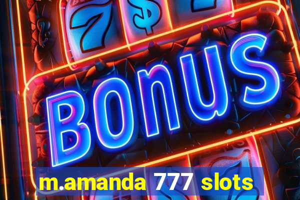 m.amanda 777 slots